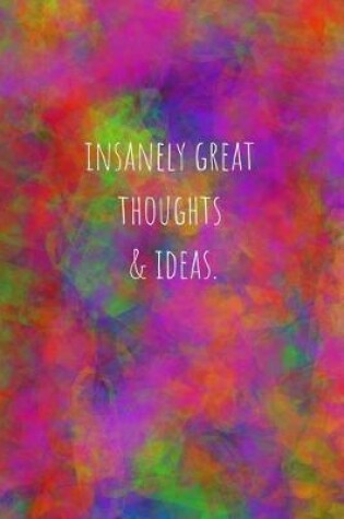 Cover of Insanely Great Thoughts & Ideas