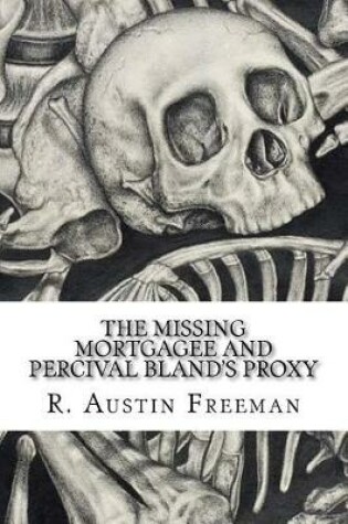 Cover of The Missing Mortgagee and Percival Bland's Proxy