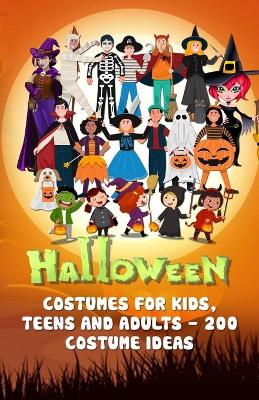 Book cover for Halloween Costumes for Kids, Teens, and Adults - 200 Costume Ideas