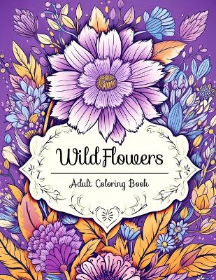 Book cover for Wildflowers Adult Coloring Book