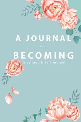 Book cover for A JOURNAL For BECOMING
