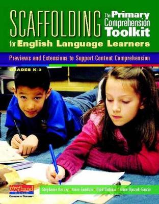 Book cover for Scaffolding The Primary Comprehension Toolkit for English Language Learners