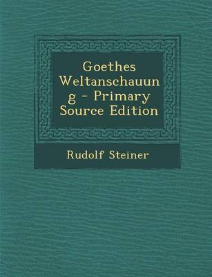 Book cover for Goethes Weltanschauung - Primary Source Edition