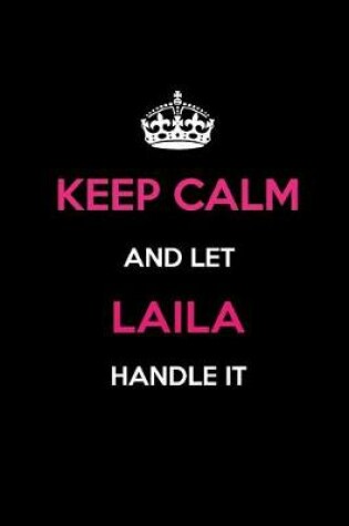 Cover of Keep Calm and Let Laila Handle It