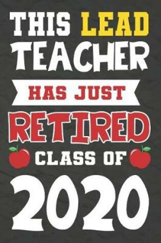 Cover of This Lead Teacher Has Just Retired Class Of 2020