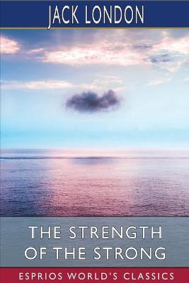 Book cover for The Strength of the Strong (Esprios Classics)