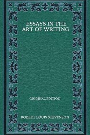 Cover of Essays In The Art Of Writing - Original Edition