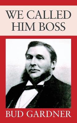 Book cover for We Called Him Boss