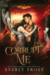 Book cover for Corrupt Me