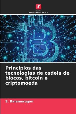 Book cover for Princípios das tecnologias de cadeia de blocos, bitcoin e criptomoeda