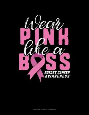 Book cover for Wear Pink Like A Boss Breast Cancer Awareness