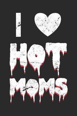 Book cover for I Love Hot Moms