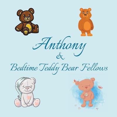 Book cover for Anthony & Bedtime Teddy Bear Fellows