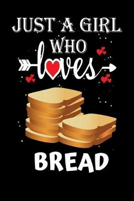 Book cover for Just a Girl Who Loves Bread