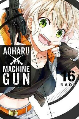 Cover of Aoharu X Machinegun, Vol. 16