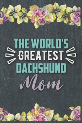 Cover of The World's Greatest Dachshund Mom