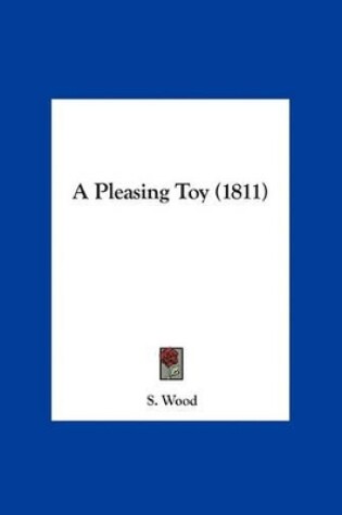 Cover of A Pleasing Toy (1811)