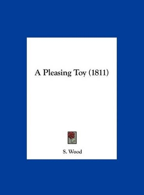 Book cover for A Pleasing Toy (1811)