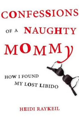 Cover of Confessions of a Naughty Mommy