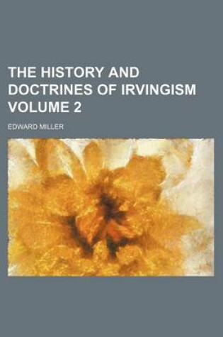 Cover of The History and Doctrines of Irvingism Volume 2