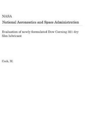 Cover of Evaluation of Newly Formulated Dow Corning 321 Dry Film Lubricant