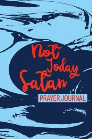 Cover of Not Today Satan - Prayer Journal