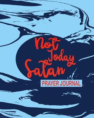 Book cover for Not Today Satan - Prayer Journal