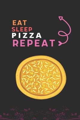 Book cover for Eat Sleep Pizza Repeat