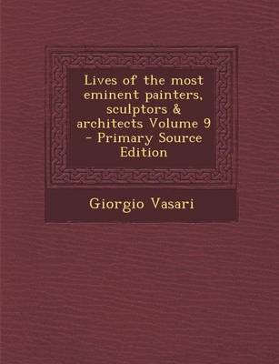 Book cover for Lives of the Most Eminent Painters, Sculptors & Architects Volume 9