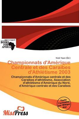Book cover for Championnats D'Am Rique Centrale Et Des Cara Bes D'Athl Tisme 2003