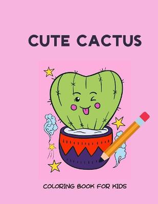 Book cover for Cute cactus coloring book for kids