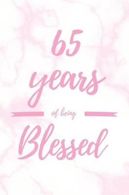 Book cover for 65 Years Of Being Blessed