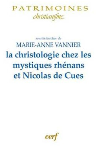 Cover of La Christologie Chez Les Mystiques Rhenans Et Nicolas de Cues