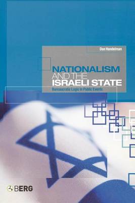 Book cover for Nationalism and the Israeli State: Bureaucratic Logic in Public Events