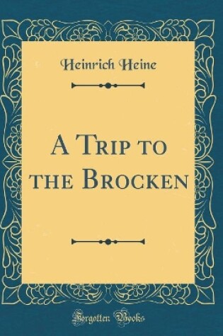 Cover of A Trip to the Brocken (Classic Reprint)