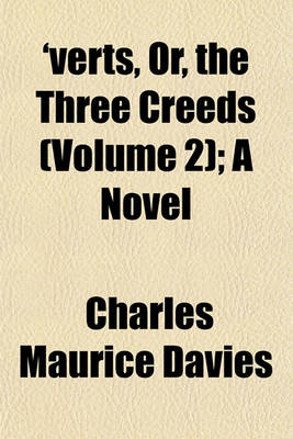 Book cover for 'Verts, Or, the Three Creeds (Volume 2); A Novel