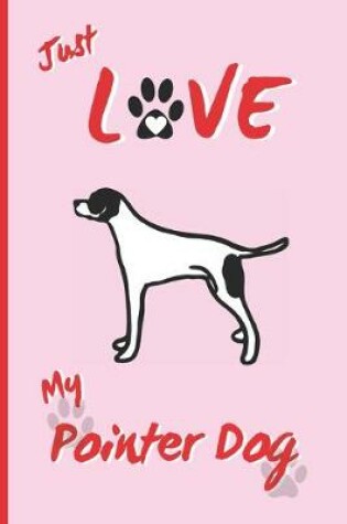 Cover of Just Love My Pointer Dog