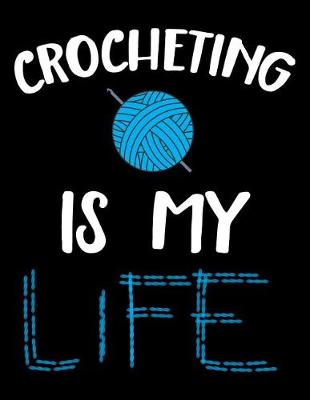 Book cover for Crocheting Is My Life