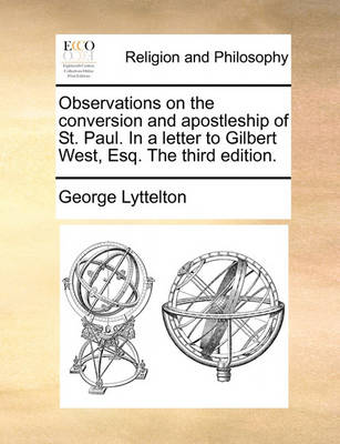 Book cover for Observations on the conversion and apostleship of St. Paul. In a letter to Gilbert West, Esq. The third edition.