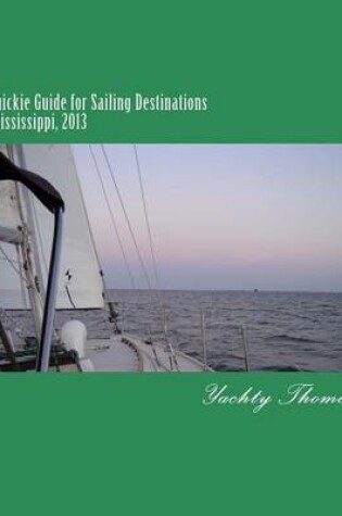Cover of A Quickie Guide for Sailing Destinations in Mississippi