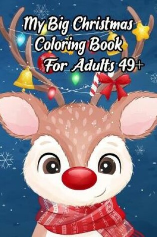 Cover of My Big Christmas Coloring Book For Adults 49+