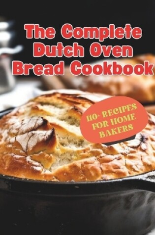 Cover of The Complete Dutch Oven Bread Cookbook