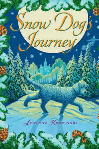 Cover of Snow Dog's Journey