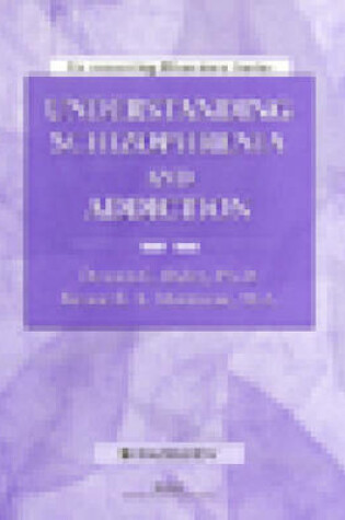 Cover of Understanding Schizophrenia and Addiction