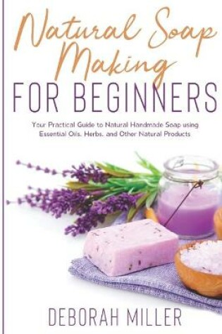 Cover of Natural Soap Making for Beginners