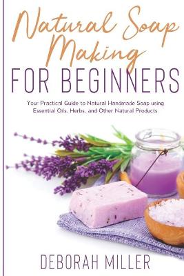 Cover of Natural Soap Making for Beginners