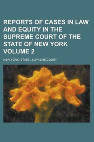 Cover of Reports of Cases in Law and Equity in the Supreme Court of the State of New York Volume 2