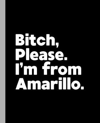 Book cover for Bitch, Please. I'm From Amarillo.
