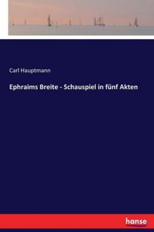 Cover of Ephraims Breite - Schauspiel in fünf Akten