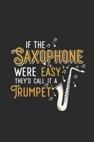 Cover of If The Saxophone Were Easy